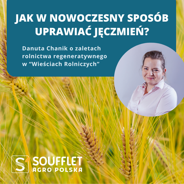 Jak w nowoczesny sposób uprawiać jęczmień? Wypowiedź naszej specjalistki we "Wieściach Rolniczych"